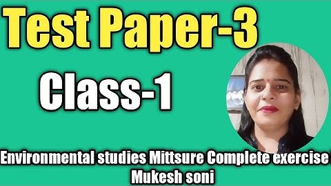 Class-1,Test Paper-3, Environmental studies Mittsure complete exercise by Mukesh soni
