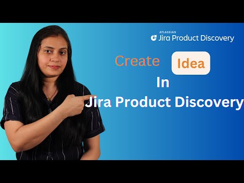 How To Create Idea In Jira Product Discovery | Jira Product Discovery (jpd)