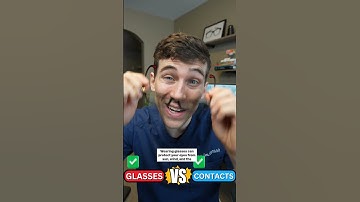 Which is Better for Your Vision - Glasses or Contacts?