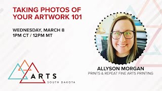 Taking Photos of Your Artwork 101 | Arts South Dakota Webinar