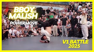 BBOY MALISH | POWERMOVE | V1 BATTLE 2025