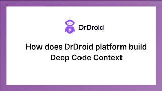 How DrDroid Builds Deep Code Context for AI Debugging Net Worth