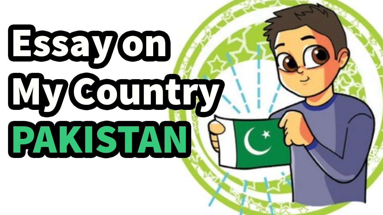 essay on my country pakistan with headings