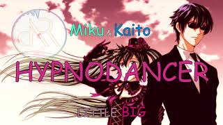LITTLE BIG - HYPNODANCER (Vocaloid Ver.) MIKU & KAITO
