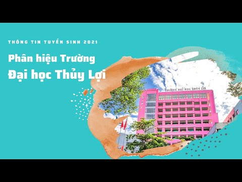 Video Phân Hiệu Trường Đại học Thủy Lợi TP. HCM | Tuyển Sinh... - youtube