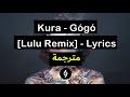 Kura - Gogo [Lyrics] مترجمة