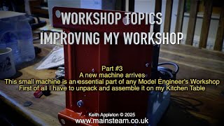 Thumbnail for WORKSHOP TOPICS - A NEW MACHINE ARRIVES - PART #3