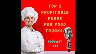 TOP 5 !!  MOST PROFITABLE FOOD TO MAKE ON A FOOD TRUCK ! [ PLUS COSTS_RETAIL PRICING]