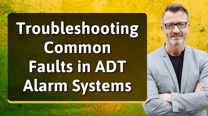 Troubleshooting Common Faults in ADT Alarm Systems