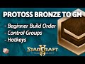 StarCraft 2 - BEGINNER Protoss Build Order | Protoss Bronze to GM Series Part 1 (B2GM)