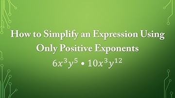 How to Simplify an Expression Using Only Positive Exponents: [6(x^3)(y^5)]x[10(x^3)(y^12)]