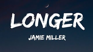 Jamie Miller - Longer (Lyrics)