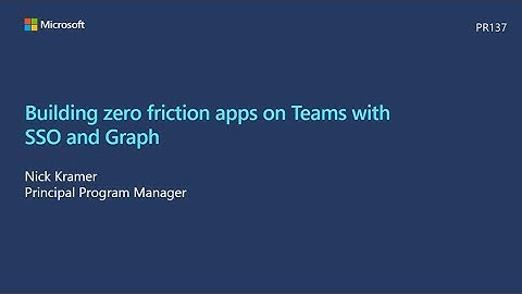 Building zero friction apps on Teams with SSO and Microsoft Graph