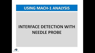 Mach-1 Analysis User Manual - Part 10 - Interface Detection with Needle Probe