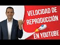 Velocidad de reproducción en YouTube