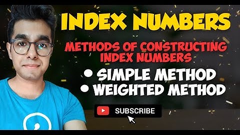 Methods Of Constructing Index Numbers | Simple method | Weighted Method | Statistics | Class 11,Bcom