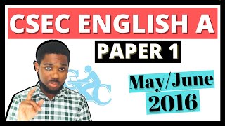 CSEC English A Paper 1 May/June 2016 || FULL PAPER || ANSWERS + EXPLANATIONS