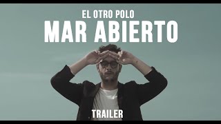 Trailer Mar Abierto - El Otro Polo