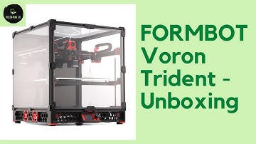 FORMBOT Voron Trident 3D Printer Kit - Unboxing