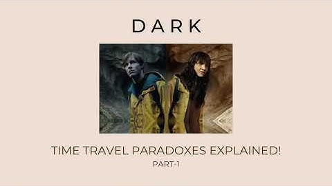 DARK Series : Time Travel Paradoxes Explained | Part 1 - Grandfather and Bootstrap | Netflix