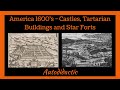 America 1600's - Castles, Tartarian Buildings and Star Forts