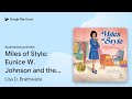 Miles of Style: Eunice W. Johnson and the EBONY… by Lisa D. Brathwaite · Audiobook preview