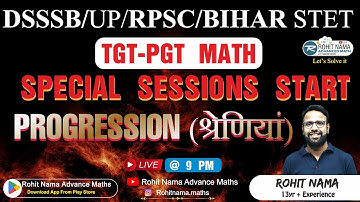 PROGRESSION  BY ROHIT NAMA SIR | DSSSB / UP TGT-PGT /RPSC/ BIHAR STET  MATH | |#rohitnama