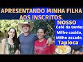 APRESENTANDO MINHA FILHA AOS INSCRITOS + NOSSO CAFÉ DA TARDE. (Milho assado,milho cozido e tapioca)