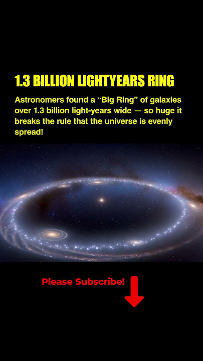 1.3 Billion Light-Year Long Galaxy Ring! 🌌💫