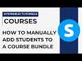 How to manually add students to your course bundle | Systeme.io tutorials