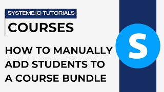 How to manually add students to your course bundle | Systeme.io tutorials