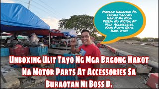 Unboxing Ulit Tayo Ng Mga Bagong Hakot Na Motor Parts At Accessories Sa Buraotan Ni Boss D.