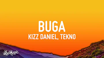 Buga - Kizz Daniel (Lyrics) feat. Tekno