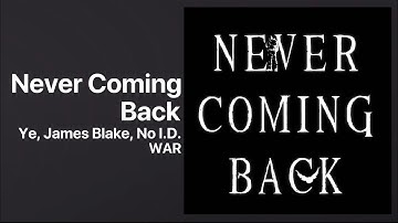 Ye, James Blake, No I.D. - Never Coming Back | SNIPPET | WAR
