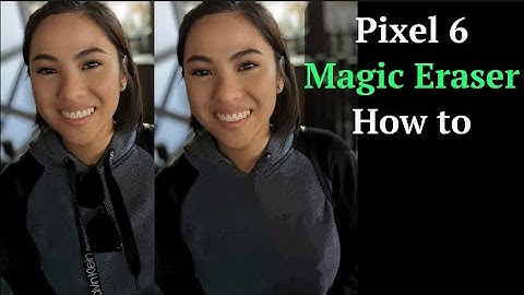 Pixel 6 How to Magic Eraser Photos to Remove People and Objects