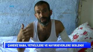 Çaresiz Baba, Yetkililere Ve Hayırseverlere Seslendi
