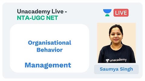 NTA UGC NET - Quick Discussion on Organisational Behavior Theories by Saumya Singh