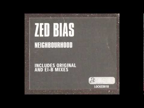 Zed Bias - Neighbourhood (Original Mix)