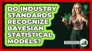 Do Industry Standards Recognize Bayesian Statistical Models?
