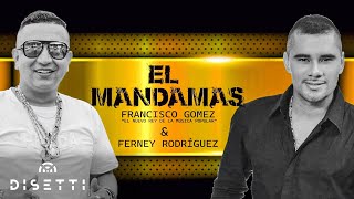 Francisco Gómez & Ferney Rodriguez - El Mandamás (Audio Video) | "El Nuevo Rey De La Música Popular"