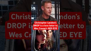 #Drop Director Christopher Landon talks how this movie is a love letter to Wes Craven’s ‘RED EYE’