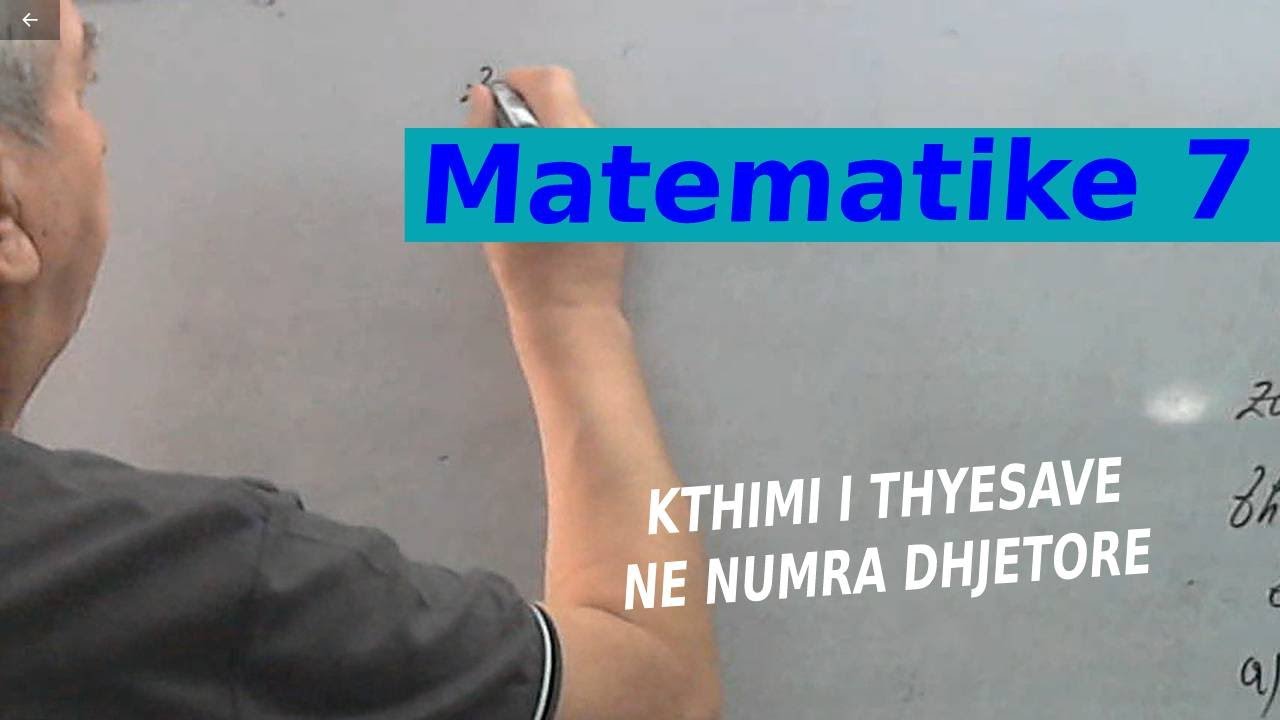 Matematike 7/ Kthimi i thyesave ne nr dhjetore