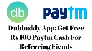 Dubbuddy App: Get Free Rs 100 Paytm Cash For Referring Fiends screenshot 3