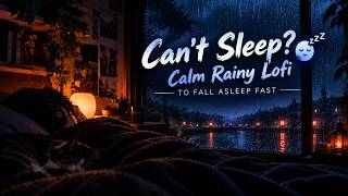 Can't Sleep? 😴 Calm Rainy Lofi to Fall Asleep Fast screenshot 3