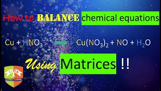 Balancing CHEMICAL EQUATION using MATRICES!! Must watch !