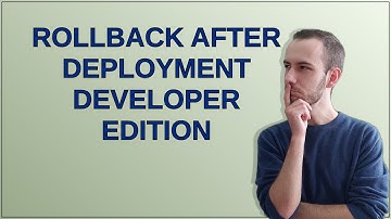 Salesforce: Rollback After Deployment Developer Edition