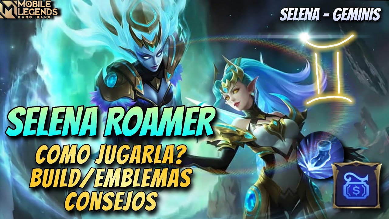 SELENA ROAM👟 COMO JUGARLA? BUILD CONSEJOS EMBLEMAS (ZODIAK SKIN SELENA GEMINIS) MLBB