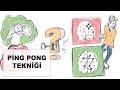 Zor Sorunların Kolay Çözümleri ! | Ping Pong Tekniği