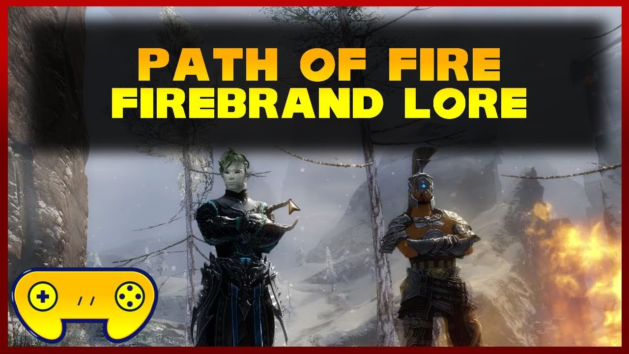Guild Wars 2 Path of Fire Firebrand Lore YouTube