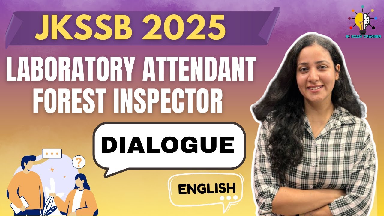 DIALOGUE - ENGLISH II  LABORATORY ATTENDANT & FOREST INSPECTOR EXAM